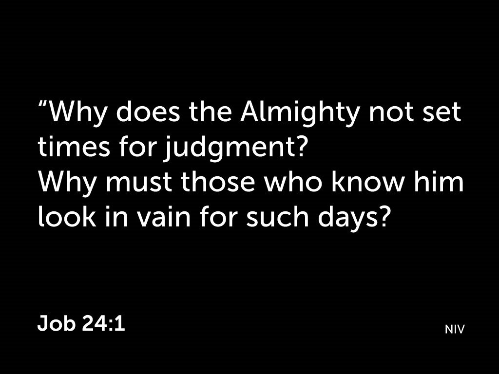 Quote from Job 24, why does injustice remain